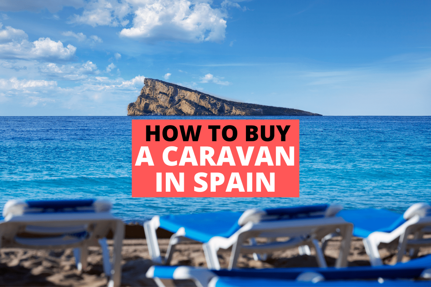 Bendidorm with text overlay how to buy a caravan in Spain