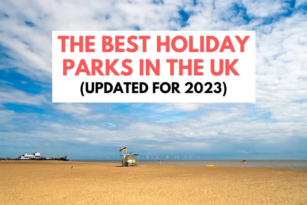 11 Best Holiday Parks In The UK (2023) - Caravan Sleeps