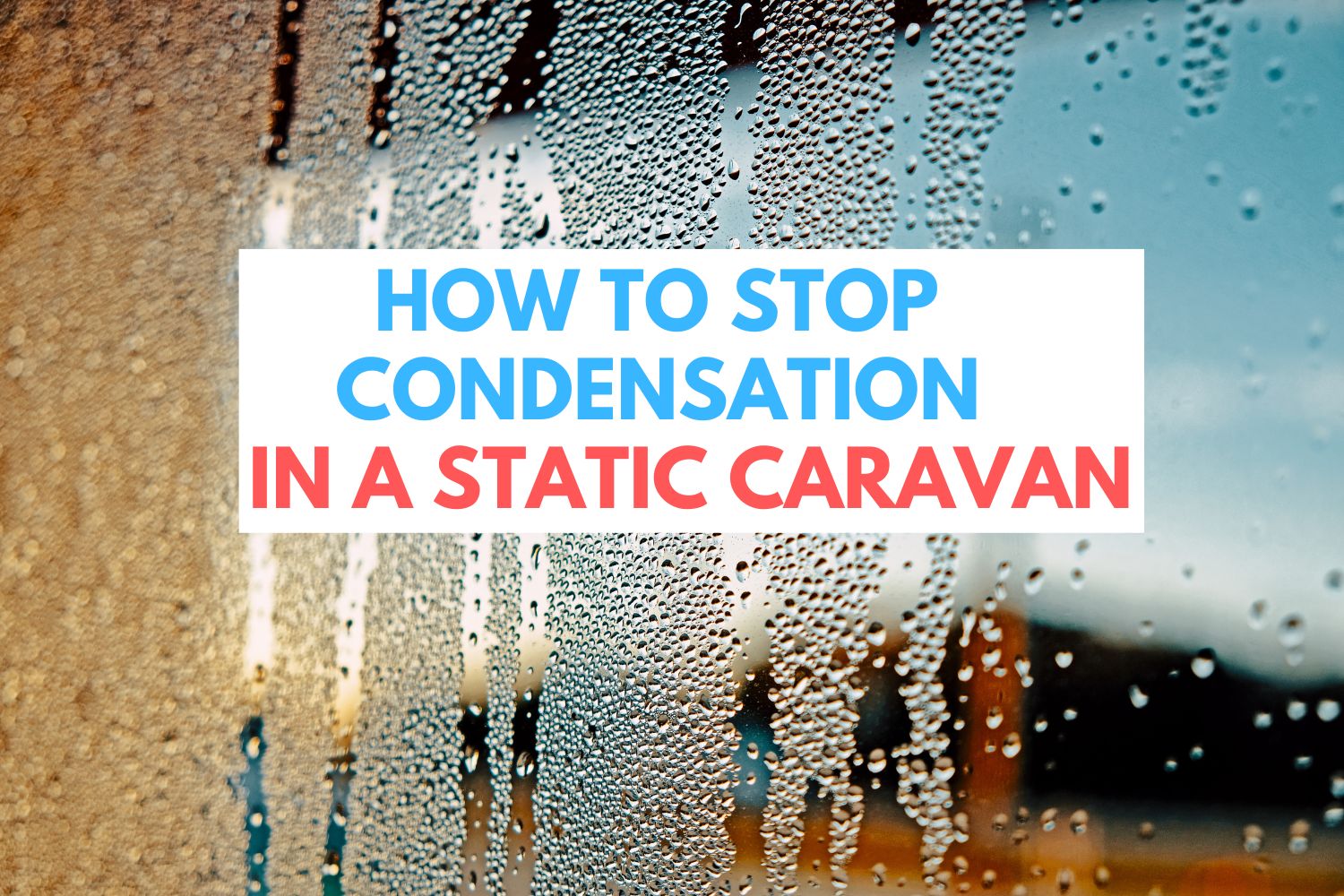 how-to-stop-condensation-in-a-static-caravan-effective-solutions-and